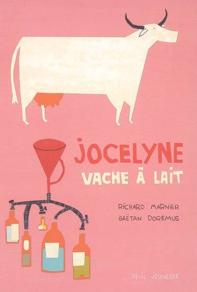 Jocelyne vache à lait | Richard Marnier, Gaetan Doremus