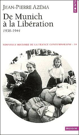 Nouvelle histoire de la France contemporaine. Vol. 14. De Munich à la libération : 1938-1944 | Jean-Pierre Azema