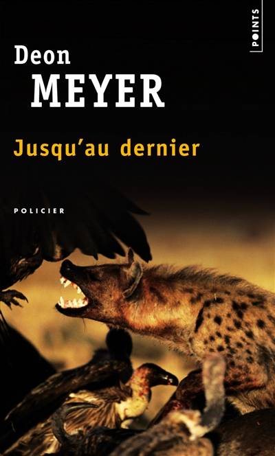 Jusqu'au dernier | Deon Meyer, Robert Pépin