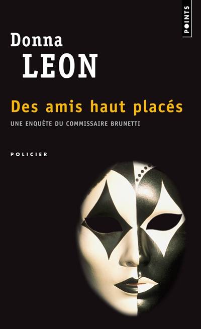 Une enquête du commissaire Brunetti. Des amis haut placés | Donna Leon, William Olivier Desmond