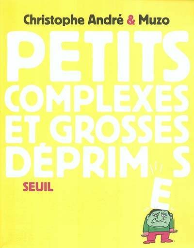 Petits complexes et grosses déprimes | Christophe André, Muzo