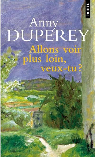 Allons voir plus loin, veux-tu ? | Anny Duperey