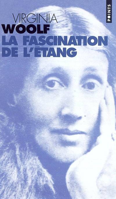 La fascination de l'étang | Virginia Woolf, Susan Dick, Susan Dick, Josée Kamoun, Josée Kamoun