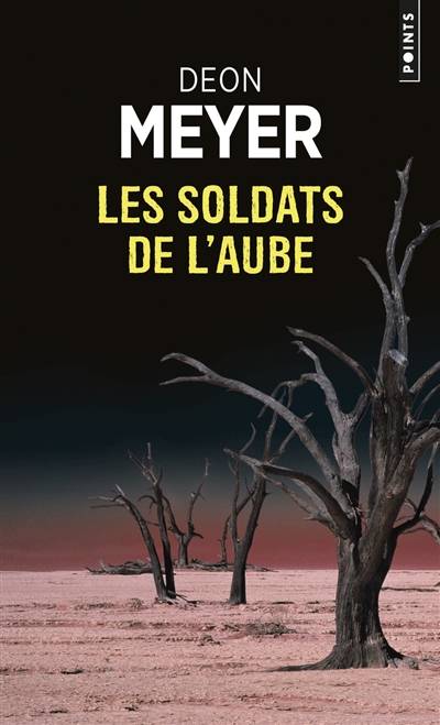 Les soldats de l'aube | Deon Meyer, Robert Pépin