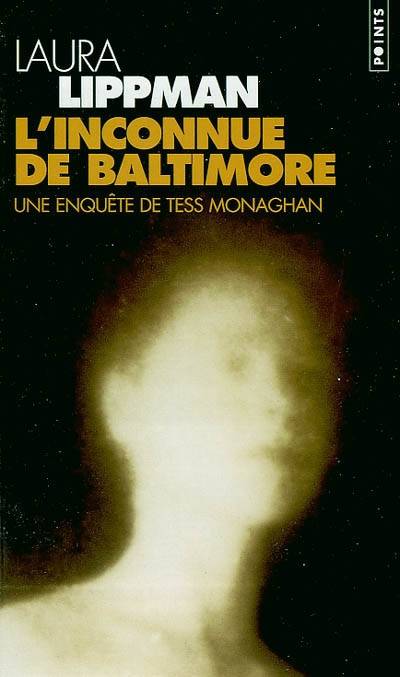 Une enquête de Tess Monaghan. L'inconnue de Baltimore | Laura Lippman, Philippe Vigneron