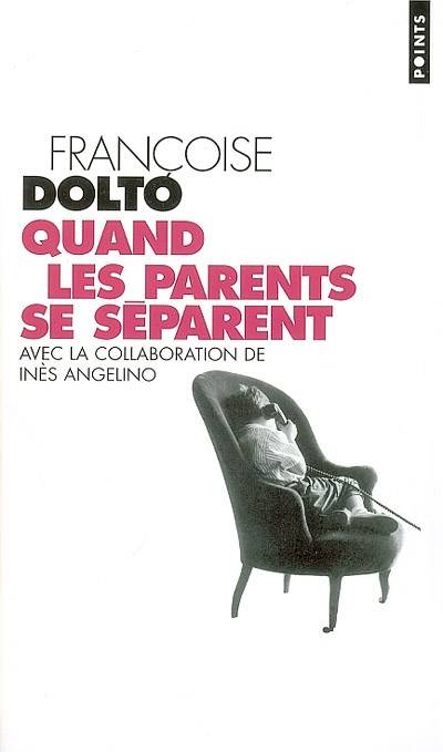 Quand les parents se séparent | Françoise Dolto, Inès Angelino