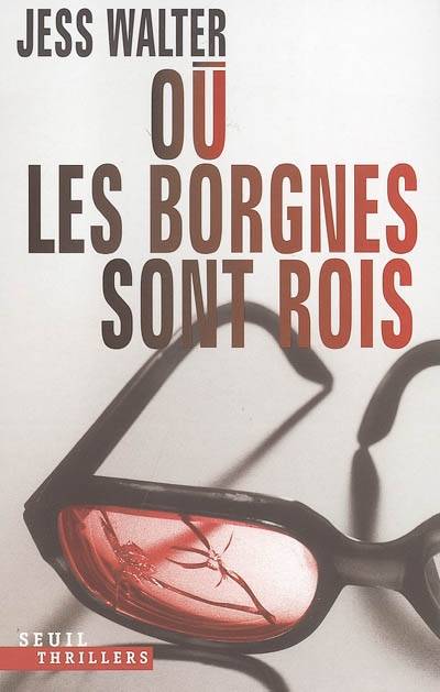 Où les borgnes sont rois | Jess Walter, Denis Lagae-Devoldere, Helene Quanquin