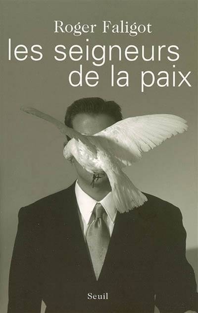 Les seigneurs de la paix | Roger Faligot