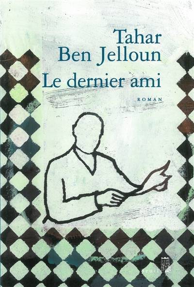 Le dernier ami | Tahar Ben Jelloun