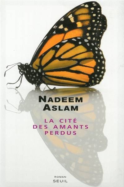 La cité des amants perdus | Nadeem Aslam, Claude Demanuelli