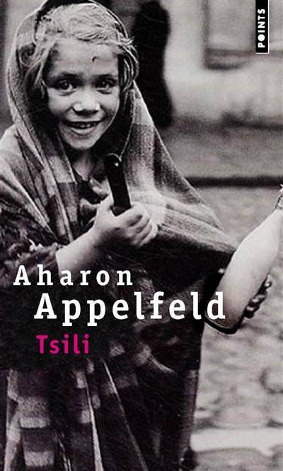 Tsili | Aharon Appelfeld, Arlette Pierrot