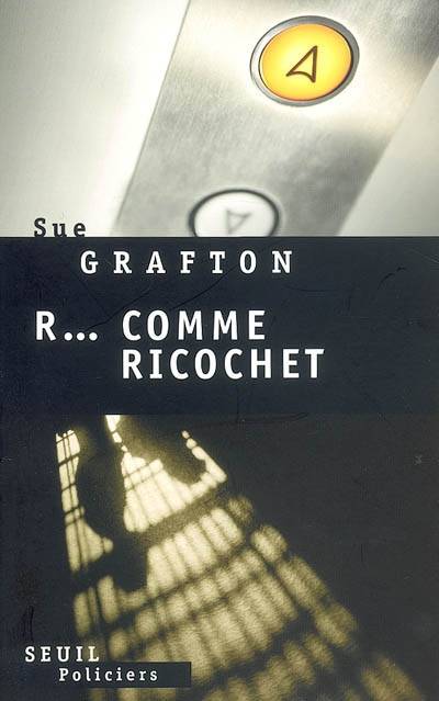 R comme ricochet | Sue Grafton, Marie-France de Paloméra