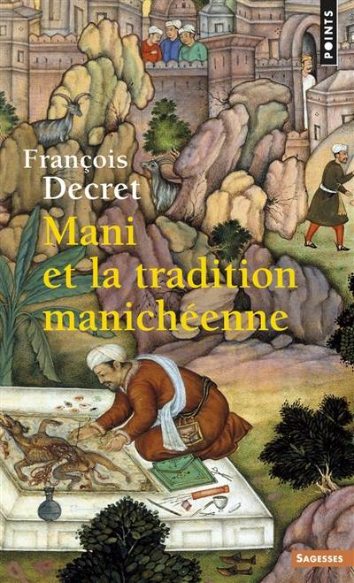 Mani et la tradition manichéenne | Francois Decret