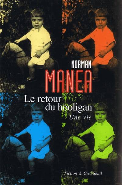 Le retour du hooligan : une vie | Norman Manea, Nicolas Veron, Odile Serre