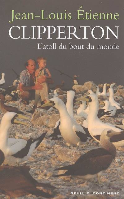 Clipperton, l'atoll du bout du monde | Jean-Louis Etienne