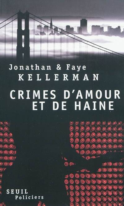 Crimes d'amour et de haine | Jonathan Kellerman, Faye Kellerman, William Olivier Desmond