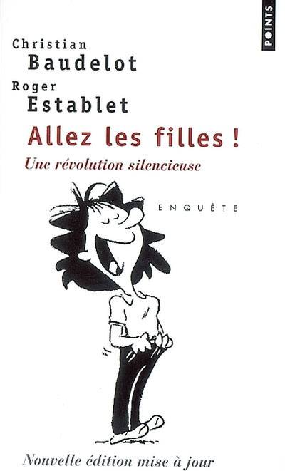 Allez les filles ! : une révolution silencieuse | Christian Baudelot, Roger Establet