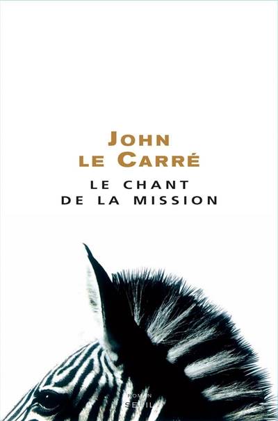 Le chant de la mission | John Le Carré, Mimi Perrin, Isabelle Perrin