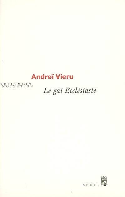 Le gai ecclésiaste : regards sur l'art | Andrei Vieru