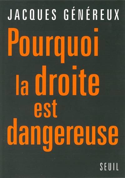 Pourquoi la droite est dangereuse | Jacques Généreux