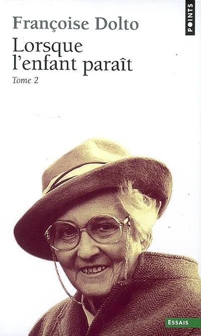 Lorsque l'enfant paraît. Vol. 2 | Françoise Dolto