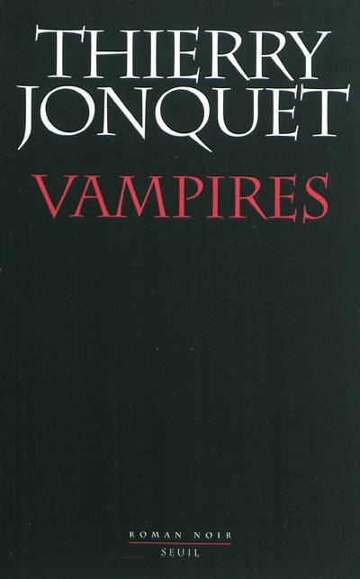 Vampires : roman noir | Thierry Jonquet, Jean-Christophe Brochier