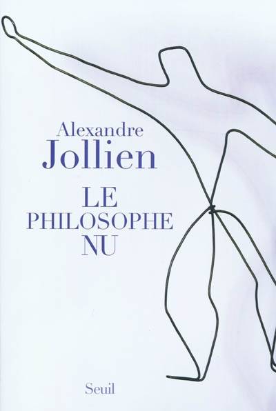 Le philosophe nu | Alexandre Jollien