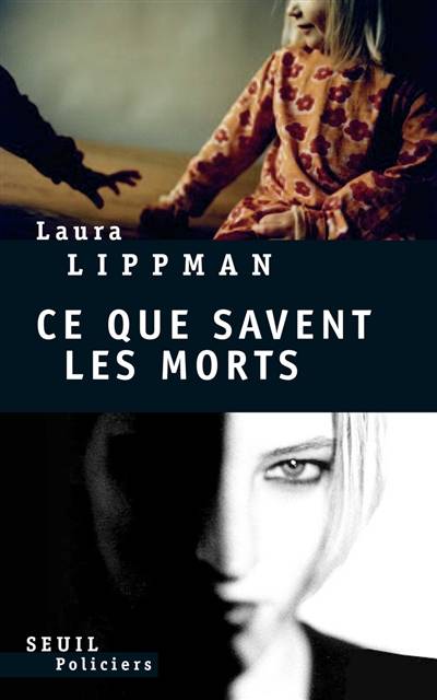 Ce que savent les morts | Laura Lippman, Frédéric Grellier