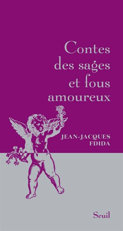 Contes des sages et fous amoureux | Jean-Jacques Fdida