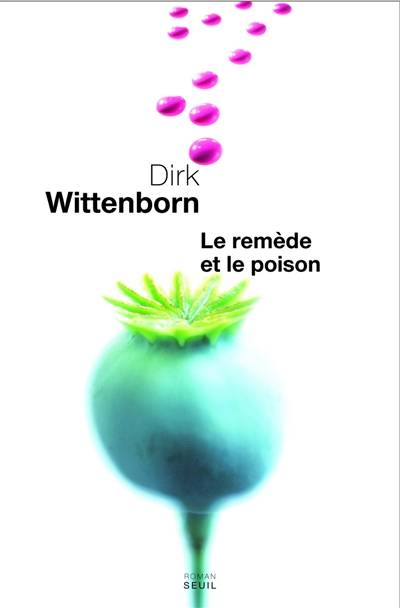 Le remède et le poison | Dirk Wittenborn, Josée Kamoun