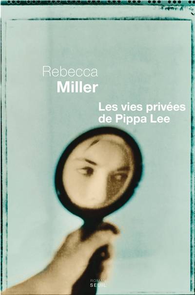 Les vies privées de Pippa Lee | Rebecca Miller, Cécile Deniard