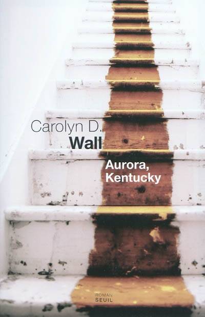 Aurora, Kentucky | Carolyn D. Wall, Estelle Roudet