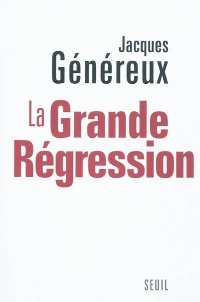 La grande régression | Jacques Généreux