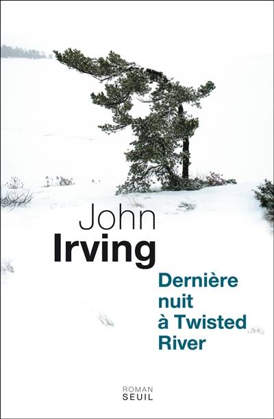 Dernière nuit à Twisted River | John Irving, Josée Kamoun