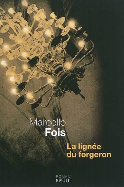 La lignée du forgeron | Marcello Fois, Jean-Paul Manganaro