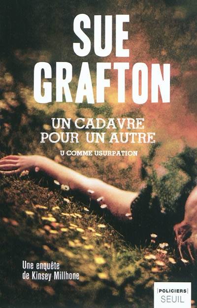 Un cadavre pour un autre : U pour usurpation | Sue Grafton, Marie-France de Paloméra