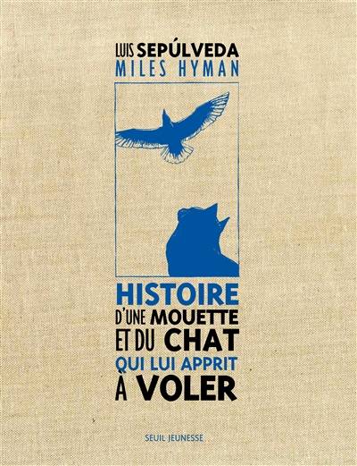 Histoire d'une mouette et du chat qui lui apprit à voler | Luis Sepulveda, Miles Hyman, Anne-Marie Metailie