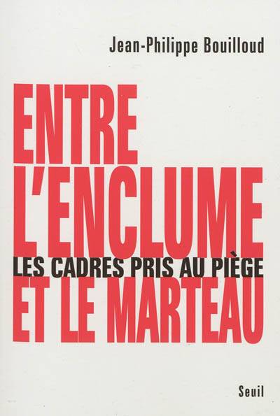 Entre l'enclume et le marteau : les cadres pris au piège | Jean-Philippe Bouilloud