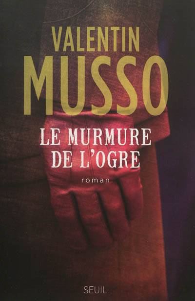 Le murmure de l'ogre | Valentin Musso