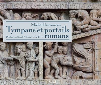 Tympans et portails romans | Michel Pastoureau, Vincent Cunillere