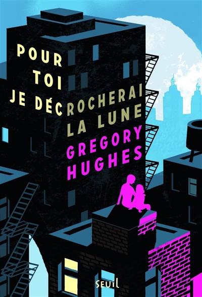 Pour toi je décrocherai la lune | Gregory Hughes, Benjamin Legrand