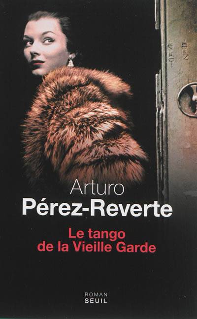 Le tango de la vieille garde | Arturo Pérez-Reverte, François Maspero