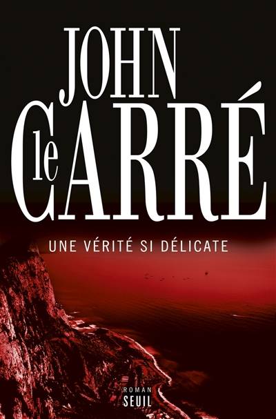 Une vérité si délicate | John Le Carré, Isabelle Perrin