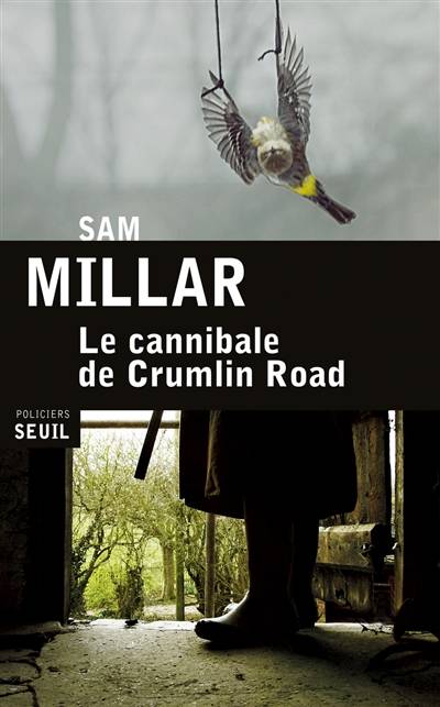 Le cannibale de Crumlin Road | Sam Millar, Patrick Raynal