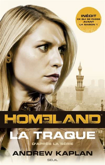 Homeland, la traque | Andrew Kaplan, Marc Saint-Upéry