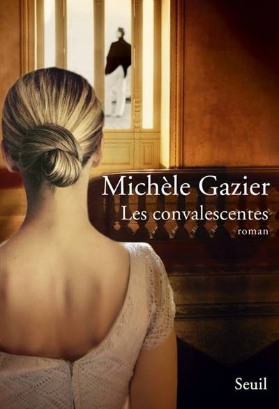 Les convalescentes | Michèle Gazier