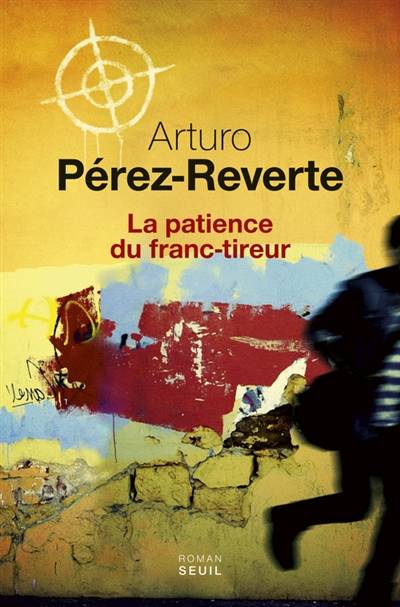 La patience du franc-tireur | Arturo Pérez-Reverte, François Maspero