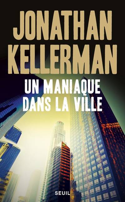 Un maniaque dans la ville | Jonathan Kellerman, Frédéric Grellier