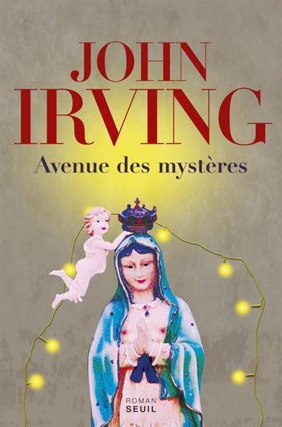 Avenue des mystères | John Irving, Josée Kamoun, Olivier Grenot