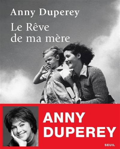 Le rêve de ma mère : récit | Anny Duperey